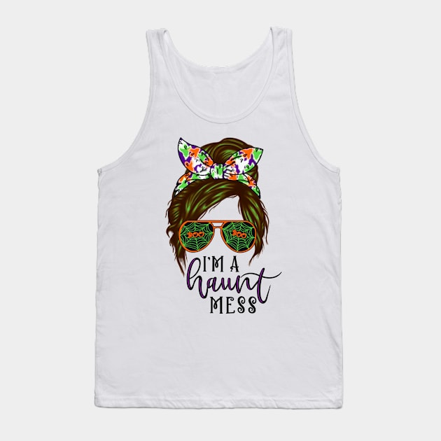 I'm a haunt mess Tank Top by LHaynes2020